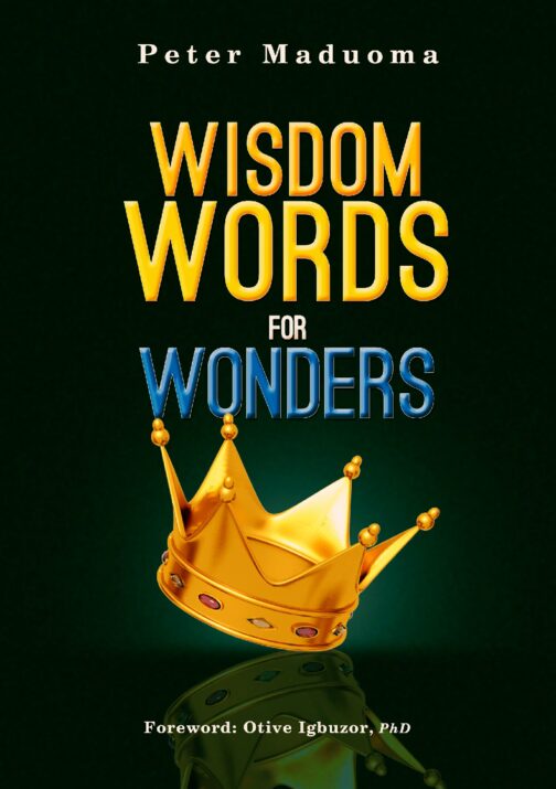 Wisdom Words for Wonders By Peter Maduoma