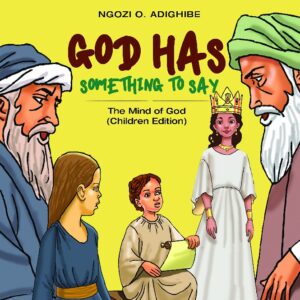 God Has Something to Say: The Mind of God (Children Edition)