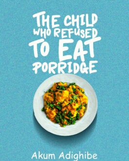 The Child Who Refused to Eat Porridge