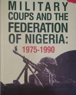 Military Coups and the Federation of Nigeria: 1975–1990